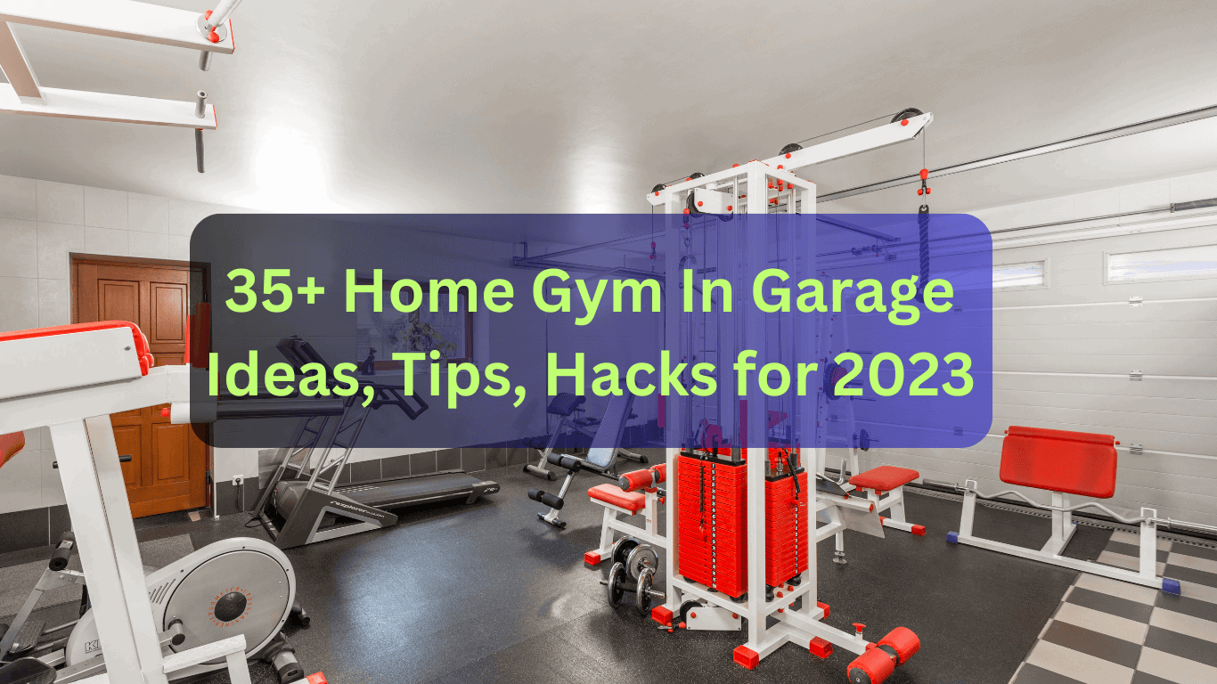 35+ Home Gym In Garage Ideas, Tips, Hacks for 2023