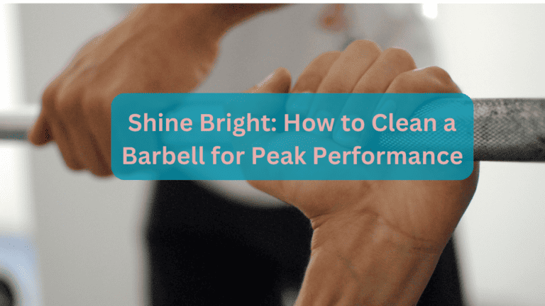 Shine Bright How to Clean a Barbell for Peak Performance