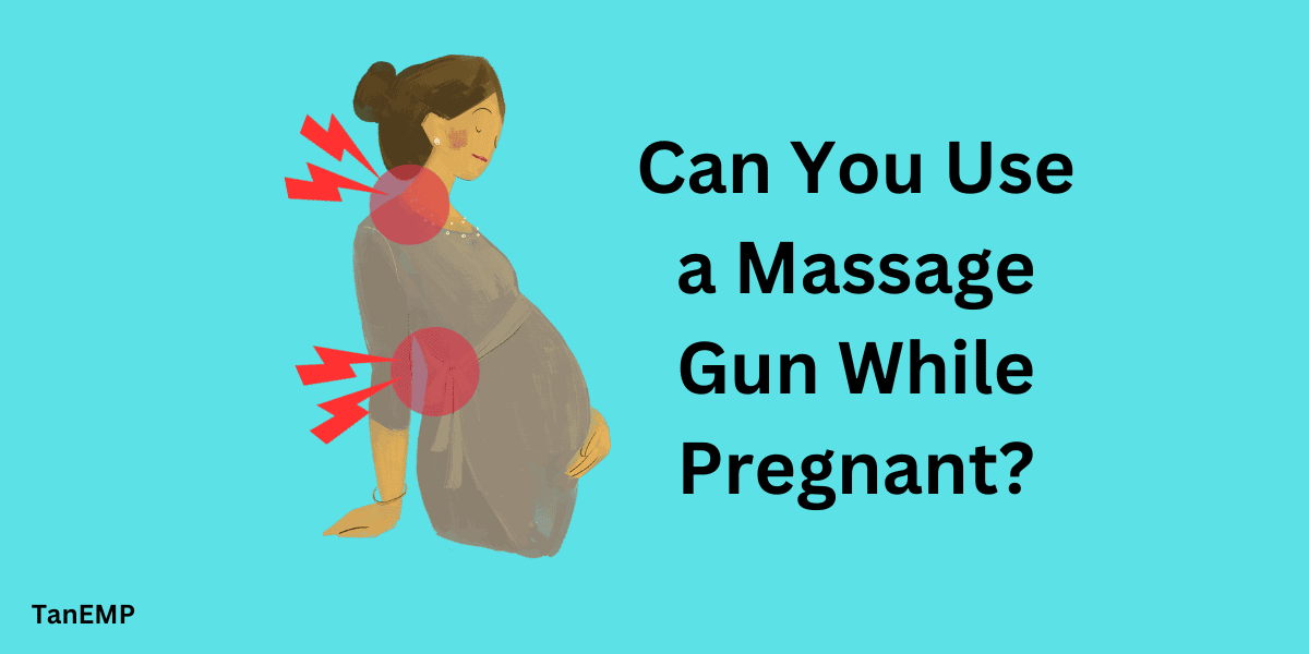 Can You Use a Massage Gun While Pregnant