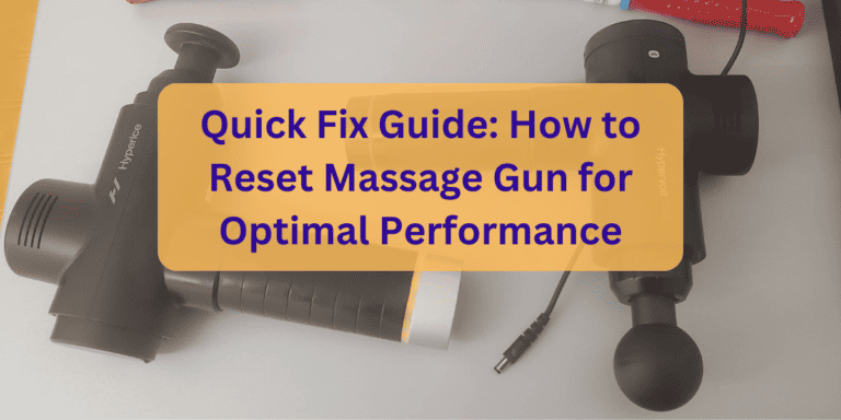 Quick Fix Guide: How to Reset Massage Gun for Optimal Performance